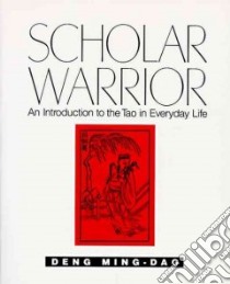 Scholar Warrior libro in lingua di Deng Ming-Dao