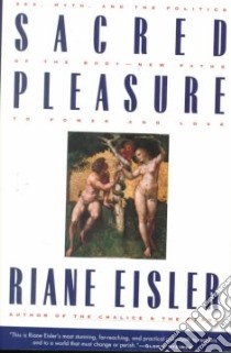 Sacred Pleasure libro in lingua di Eisler Riane