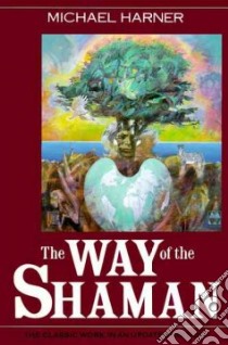 The Way of the Shaman libro in lingua di Harner Michael J.