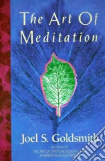 The Art of Meditation libro in lingua di Goldsmith Joel S.