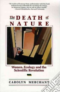 The Death of Nature libro in lingua di Merchant Carolyn