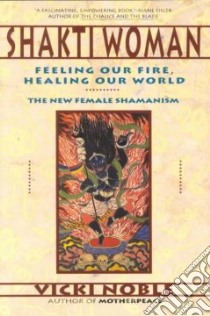 Shakti Woman libro in lingua di Noble Vicki