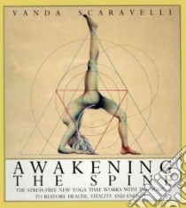 Awakening the Spine libro in lingua di Scaravelli Vanda