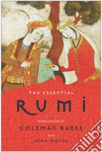 The Essential Rumi libro in lingua di Jalal Al-Din Rumi Maulana, Barks Coleman (TRN), Moyne John, Arberry A. J., Nicholson Reynold, Barks Coleman