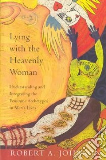 Lying With the Heavenly Woman libro in lingua di Johnson Robert A.