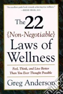 The 22 Non-Negotiable Laws of Wellness libro in lingua di Anderson Greg