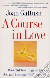 A Course in Love libro in lingua di Gattuso Joan M.
