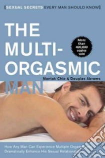 The Multi-Orgasmic Man libro in lingua di Chia Mantak, Arava Douglas Abrams