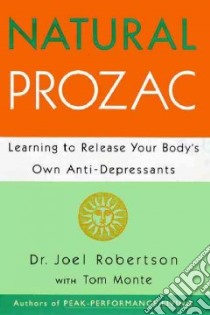 Natural Prozac libro in lingua di Robertson Joel C., Monte Tom