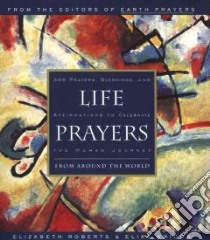 Life Prayers libro in lingua di Roberts Elizabeth J. (EDT), Amidon Elias (EDT)