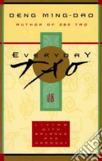 Everyday Tao libro in lingua di Deng Ming-Dao