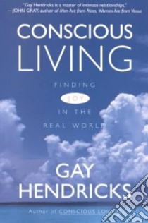 Conscious Living libro in lingua di Hendricks Gay