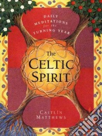 The Celtic Spirit libro in lingua di Matthews Caitlin
