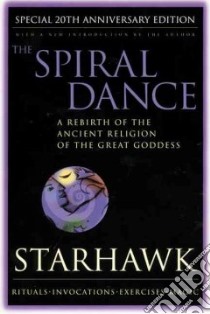 The Spiral Dance libro in lingua di Starhawk
