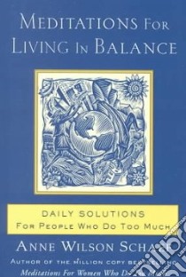 Meditations for Living in Balance libro in lingua di Schaef Anne Wilson