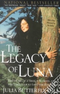 The Legacy of Luna libro in lingua di Hill Julia Butterfly