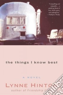 The Things I Know Best libro in lingua di Hinton Lynne