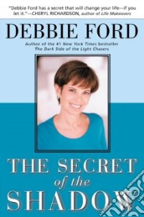 The Secret of the Shadow libro in lingua di Ford Debbie