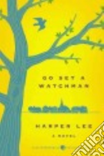 Go Set a Watchman libro in lingua di Lee Harper