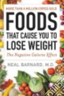 Foods That Cause You to Lose Weight libro in lingua di Barnard Neal M.D.