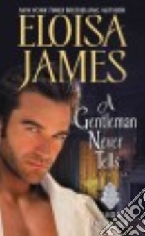 A Gentleman Never Tells libro in lingua di James Eloisa