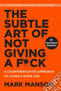 The Subtle Art of Not Giving a Fuck libro in lingua di Manson Mark