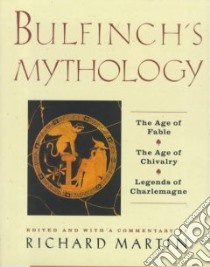 Bulfinch's Mythology libro in lingua di Bulfinch Thomas, Moore Sabra (ILT), Martin Richard P.