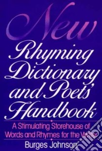 New Rhyming Dictionary and Poets' Handbook libro in lingua di Johnson Burges