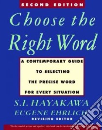 Choose the Right Word libro in lingua di Hayakawa S. I., Ehrlich Eugene (EDT)
