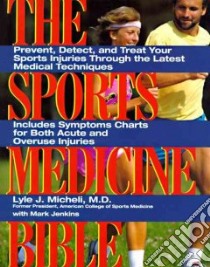 The Sports Medicine Bible libro in lingua di Micheli Lyle J., Jenkins Mark