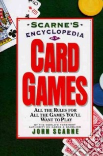 Scarne's Encyclopedia of Card Games libro in lingua di Scarne John