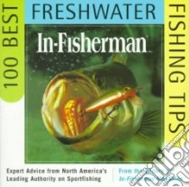 In-Fisherman 100 Best Freshwater Fishing Tips libro in lingua di In-Fisherman Magazine (EDT)