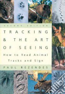 Tracking & the Art of Seeing libro in lingua di Rezendes Paul