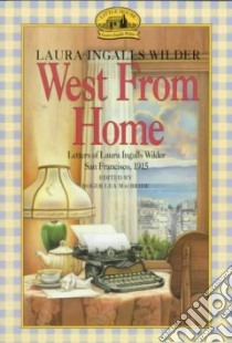 West from Home libro in lingua di Wilder Laura Ingalls, MacBride Roger Lea, Wilder Almanzo
