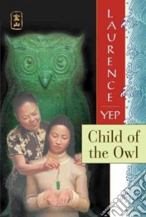 Child of the Owl libro in lingua di Yep Laurence