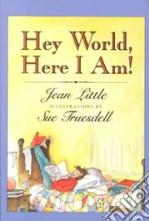Hey World, Here I Am! libro in lingua di Little Jean, Fruesdell Sue (ILT), Truesdell Sue (ILT)