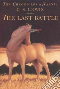 The Last Battle libro in lingua di Lewis C. S., Baynes Pauline (ILT)