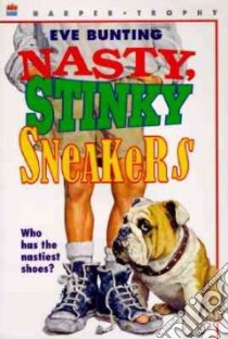 Nasty, Stinky Sneakers libro in lingua di Bunting Eve, Lewis Maurice (ILT)