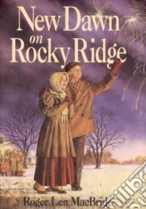 New Dawn on Rocky Ridge libro in lingua di MacBride Roger Lea, Andreasen Dan (ILT), Gilleece David (ILT)