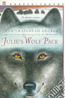 Julie's Wolf Pack libro in lingua di George Jean Craighead, Minor Wendell (ILT)