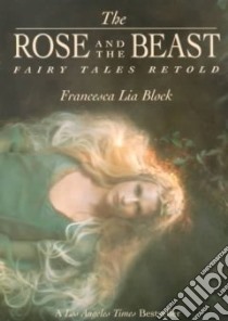 The Rose and the Beast libro in lingua di Block Francesca Lia