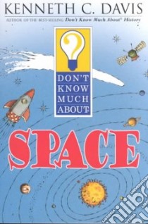Don't Know Much About Space libro in lingua di Davis Kenneth C., Ruzzier Sergio (ILT)
