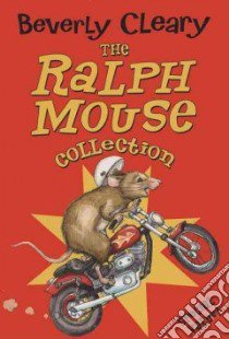 The Ralph Mouse Collection libro in lingua di Cleary Beverly, Darling Louis (ILT), Zelinsky Paul O. (ILT)