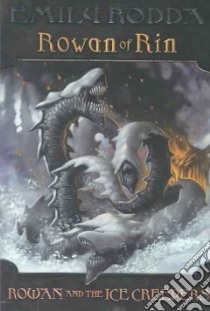 Rowan and the Ice Creepers libro in lingua di Rodda Emily