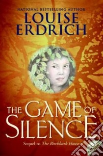 The Game of Silence libro in lingua di Erdrich Louise