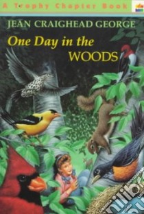 One Day in the Woods libro in lingua di George Jean Craighead, Allen Gary (ILT)