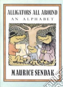 Alligators All Around libro in lingua di Sendak Maurice