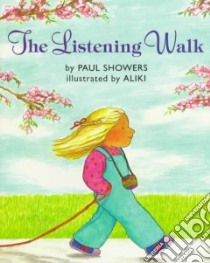 The Listening Walk libro in lingua di Showers Paul, Aliki (ILT)