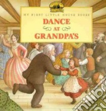 Dance at Grandpa's libro in lingua di Wilder Laura Ingalls, Graef Renee (ILT)