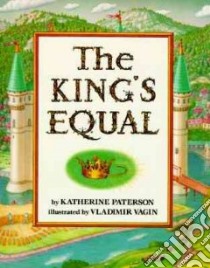 The King's Equal libro in lingua di Paterson Katherine, Vagin Vladimir Vasilevich (ILT)